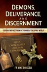 Demons, Deliverance, and Disce - Father Mike Driscoll - 9781941663202