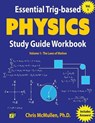 Essential Trig-based Physics Study Guide Workbook - Chris McMullen - 9781941691144