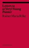 Letters to a Very Young Painter - Rainer Maria Rilke - 9781941701645