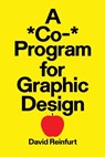 A *Co-* Program for Graphic Design - David Reinfurt - 9781941753729
