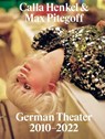 Calla Henkel & Max Pitegoff: German Theater 2010–2022 - Fatos Ustek - 9781941753781