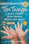 Ten Things Every Child with Autism Wishes You Knew - Ellen Notbohm - 9781941765883