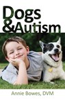 Dogs & Autism - Annie Bowes - 9781941765906