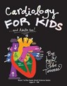 Cardiology for Kids ...and Adults Too! - April Chloe Terrazas - 9781941775011