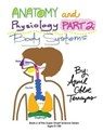 Anatomy & Physiology Part 2 - April Chloe Terrazas - 9781941775028