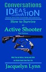 How to Survive an Active Shooter, 2nd Edition: What You do Before, During and After an Attack Could Save Your Life - Jacquelyn Lynn - 9781941826249