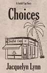 Choices - Jacquelyn Lynn - 9781941826287