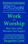 Work as Worship: How Your Labor Becomes Your Legacy - Jacquelyn Lynn - 9781941826362