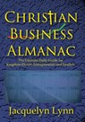 Christian Business Almanac: The Ultimate Daily Guide for Kingdom-Driven Entrepreneurs and Leaders - Jacquelyn Lynn - 9781941826492