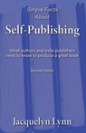 Simple Facts About Self-Publishing: What authors and indie publishers need to know to produce a great book - Jacquelyn Lynn - 9781941826515