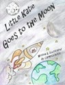 Little Katie Goes to the Moon - Carmela Dutra - 9781941859483