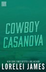 Cowboy Casanova - Lorelei James - 9781941869420