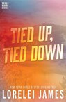Tied Up, Tied Down - Lorelei James - 9781941869949