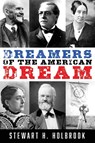 Dreamers of the American Dream - Stewart H Holbrook - 9781941890356
