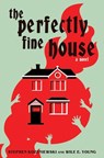 The Perfectly Fine House - Wile E Young ; Stephen Kozeniewski - 9781941918630