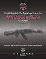 Practical Guide to the Operational Use of the AK-47/AK74 Rifle - Erik Lawrence - 9781941998014