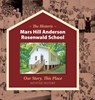 The Historic Mars Hill Anderson Rosenwald School - Richard Dillingham ; Dan Slagle ; Sarah Weston Hart - 9781942016731