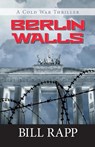 Berlin Walls - Bill Rapp - 9781942078128