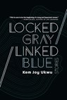 Locked Gray / Linked Blue: Stories - Kem Joy Ukwu - 9781942083993