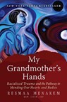 My Grandmother's Hands - Resmaa (Resmaa Menakem) Menakem - 9781942094470