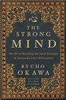 The Strong Mind: The Art of Building the Inner Strength to Overcome Life's Difficulties - Ryuho Okawa - 9781942125365