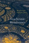 Anachronic Renaissance - Alexander Nagel ; Christopher S. (Professor Wood - 9781942130345