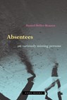 Absentees – On Variously Missing Persons - Daniel Heller–roazen - 9781942130475
