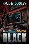 The Black: Arrival - Paul E Cooley - 9781942137115