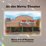 At the Movie Theater - Mary Sue O'Bannon - 9781942168201