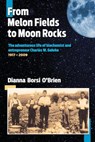 From Melon Fields to Moon Rocks - Dianna Borsi O'Brien - 9781942168218
