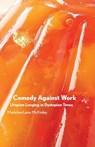 Comedy Against Work - Madeline Lane-McKinley - 9781942173700