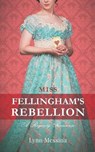 Miss Fellingham's Rebellion: A Regency Romance - MESSINA,  Lynn - 9781942218005