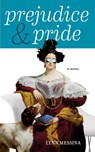 Prejudice & Pride - Lynn Messina - 9781942218050