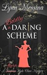 A Boldly Daring Scheme: A Regency Cozy - Lynn Messina - 9781942218357