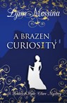 A Brazen Curiosity - Lynn Messina - 9781942218715
