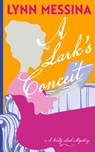 A Lark's Conceit - Lynn Messina - 9781942218883