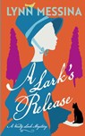 A Lark's Release - Lynn Messina - 9781942218968