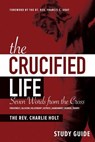 The Crucified Life Study Guide - Charlie Holt - 9781942243007