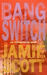Bang Switch - Jamie Lee Scott - 9781942245278