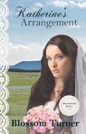 Katherine's Arrangement - Blossom Turner - 9781942265269