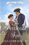 The Petticoat Spy - Elva Cobb Martin - 9781942265450