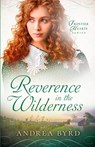 Reverence in the Wilderness - Andrea Byrd - 9781942265856
