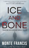 Ice and Bone - Monte Francis - 9781942266402