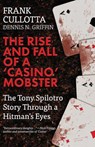 The Rise And Fall Of A 'Casino' Mobster - Dennis Griffin ; Frank Cullotta - 9781942266952