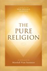 The Pure Religion - Marshall Vian Summers - 9781942293484