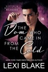 DOM WHO CAME IN FROM THE COLD - Lexi Blake - 9781942297772
