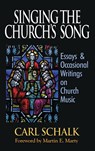 Singing the Church's Song - SCHALK,  Carl F. - 9781942304067