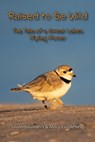 Raised to Be Wild - Sarah Saunders ; Mary Lundeberg - 9781942340157
