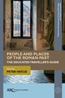 People and Places of the Roman Past - Peter (Professor of Classics Hatlie - 9781942401551