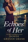 Echoes of Her - Denise Grover Swank - 9781942439431